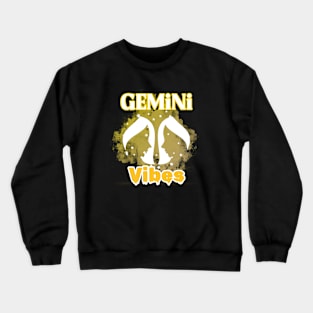 Gemini vibes Crewneck Sweatshirt